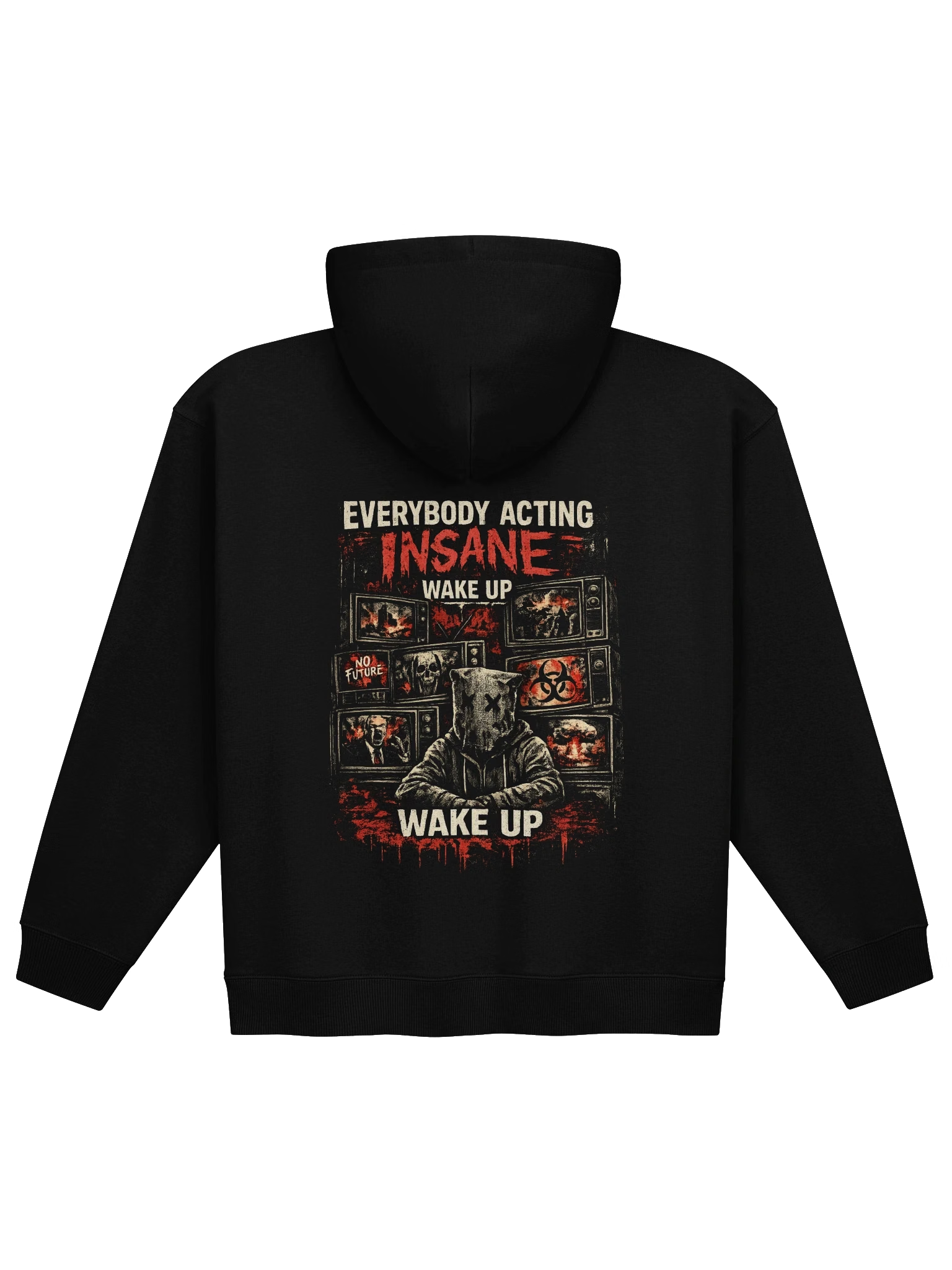 Everybody Acting Insane Wake Up black hoodie