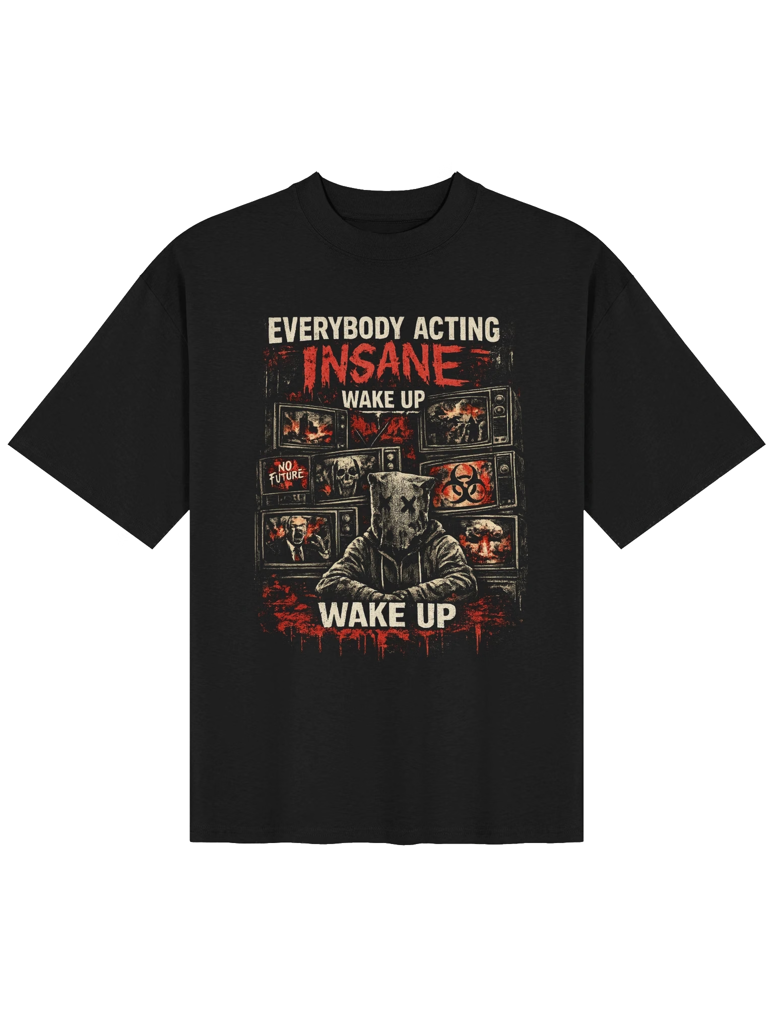 Everybody Acting Insane Wake Up black t-shirt