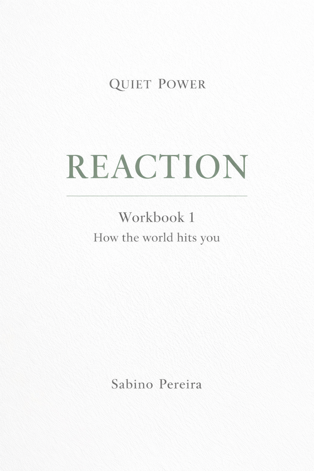 Quiet Power Workbook 1 cover: Reaction